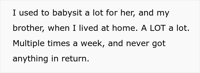 Text showing a woman explaining she used to babysit a lot for her sister and brother multiple times a week without receiving anything in return. Text showing a woman explaining she used to babysit a lot for her sister and brother multiple times a week without receiving anything in return.