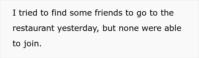 Text on a white background stating difficulty finding friends to join at a restaurant, relating to birthday dinner sabotage. Text on a white background stating difficulty finding friends to join at a restaurant, relating to birthday dinner sabotage.