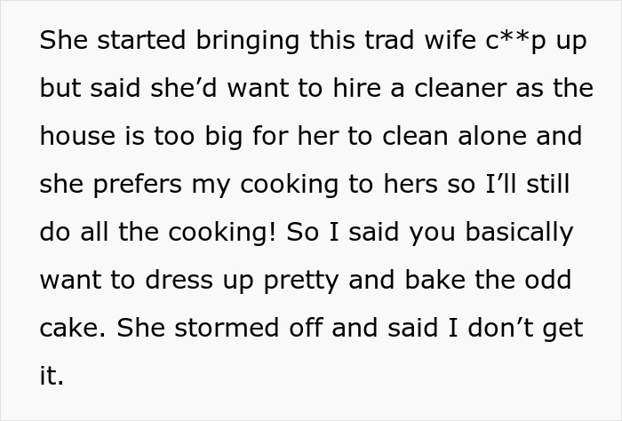 Man explains what being a tradwife involves after wife asks him to support traditional wife roles. Man explains what being a tradwife involves after wife asks him to support traditional wife roles.