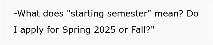 Text asking about the meaning of starting semester and whether to apply for Spring 2025 or Fall displayed on a white background. Text asking about the meaning of starting semester and whether to apply for Spring 2025 or Fall displayed on a white background.