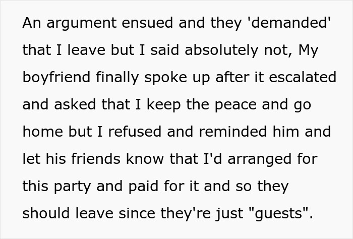 Text showing a woman refuses to leave a party she planned after boyfriend and friends demand privacy and ask her to go home. Text showing a woman refuses to leave a party she planned after boyfriend and friends demand privacy and ask her to go home.