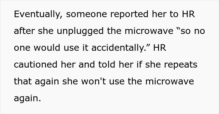Text discussing a coworker who reserved the microwave due to dietary needs and HR involvement after unplugging it. Text discussing a coworker who reserved the microwave due to dietary needs and HR involvement after unplugging it.