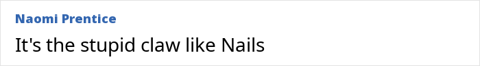 Text on a plain white background reading "It's the stupid claw like Nails" with the name Naomi Prentice in blue above it. Alt text mentions Ozempic Hands. Text on a plain white background reading "It's the stupid claw like Nails" with the name Naomi Prentice in blue above it. Alt text mentions Ozempic Hands.