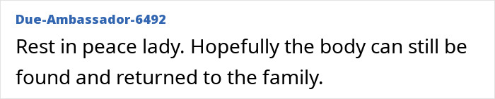 Comment expressing hope that the body of tourist abandoned in active volcano can be found and returned to family. Comment expressing hope that the body of tourist abandoned in active volcano can be found and returned to family.