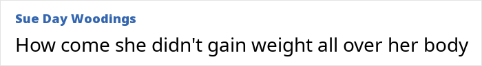 Text on a webpage reading "How come she didn't gain weight all over her body" by Sue Day Woodings discussing Meghan Markle's pregnancy. Text on a webpage reading "How come she didn't gain weight all over her body" by Sue Day Woodings discussing Meghan Markle's pregnancy.