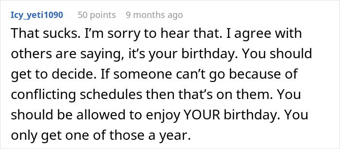 Commenter expresses sympathy and supports enjoying a birthday despite sister sabotaging birthday dinner plans. Commenter expresses sympathy and supports enjoying a birthday despite sister sabotaging birthday dinner plans.