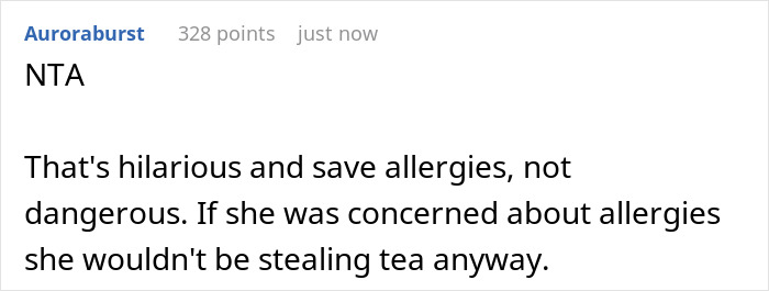 Comment on a coworker tea thief at work explaining the situation is funny and not dangerous, mentioning allergies and stealing tea. Comment on a coworker tea thief at work explaining the situation is funny and not dangerous, mentioning allergies and stealing tea.