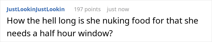 Comment on a coworker reserving the microwave for dietary needs, expressing frustration about the long heating time. Comment on a coworker reserving the microwave for dietary needs, expressing frustration about the long heating time.