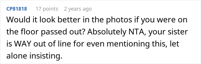 Screenshot of a Reddit comment discussing a woman refusing to risk her health for her sister’s wedding photo aesthetic. Screenshot of a Reddit comment discussing a woman refusing to risk her health for her sister’s wedding photo aesthetic.