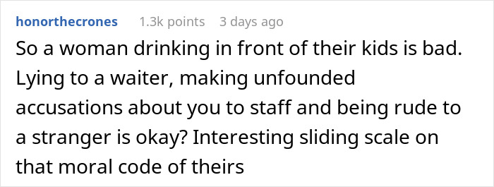 Comment discussing an entitled lady expecting a solo traveler to stop drinking alcohol around her children. Comment discussing an entitled lady expecting a solo traveler to stop drinking alcohol around her children.