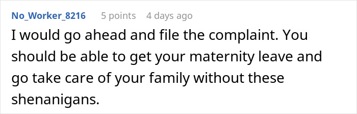 Comment advising to file a complaint to secure maternity leave and protect family rights against unfair treatment. Comment advising to file a complaint to secure maternity leave and protect family rights against unfair treatment.