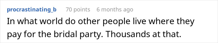 Comment discussing the maid of honor demanding thousands back after being excluded from the bridal party due to pregnancy weight. Comment discussing the maid of honor demanding thousands back after being excluded from the bridal party due to pregnancy weight.