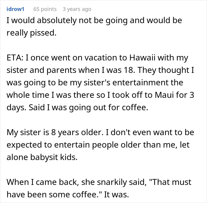 Comment from a user sharing a story about being expected to babysit and entertain family on a holiday trip. Comment from a user sharing a story about being expected to babysit and entertain family on a holiday trip.
