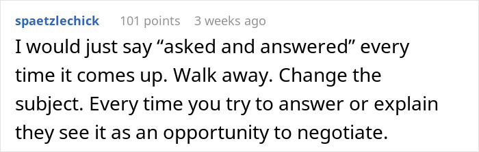 Comment suggesting to say asked and answered, walk away, and change the subject to avoid wedding dress sisters drama. Comment suggesting to say asked and answered, walk away, and change the subject to avoid wedding dress sisters drama.