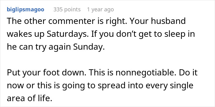 Commenter advises setting boundaries as husband enjoys lazy mornings and wife sacrifices sleep, causing one-sided Sunday effort. Commenter advises setting boundaries as husband enjoys lazy mornings and wife sacrifices sleep, causing one-sided Sunday effort.