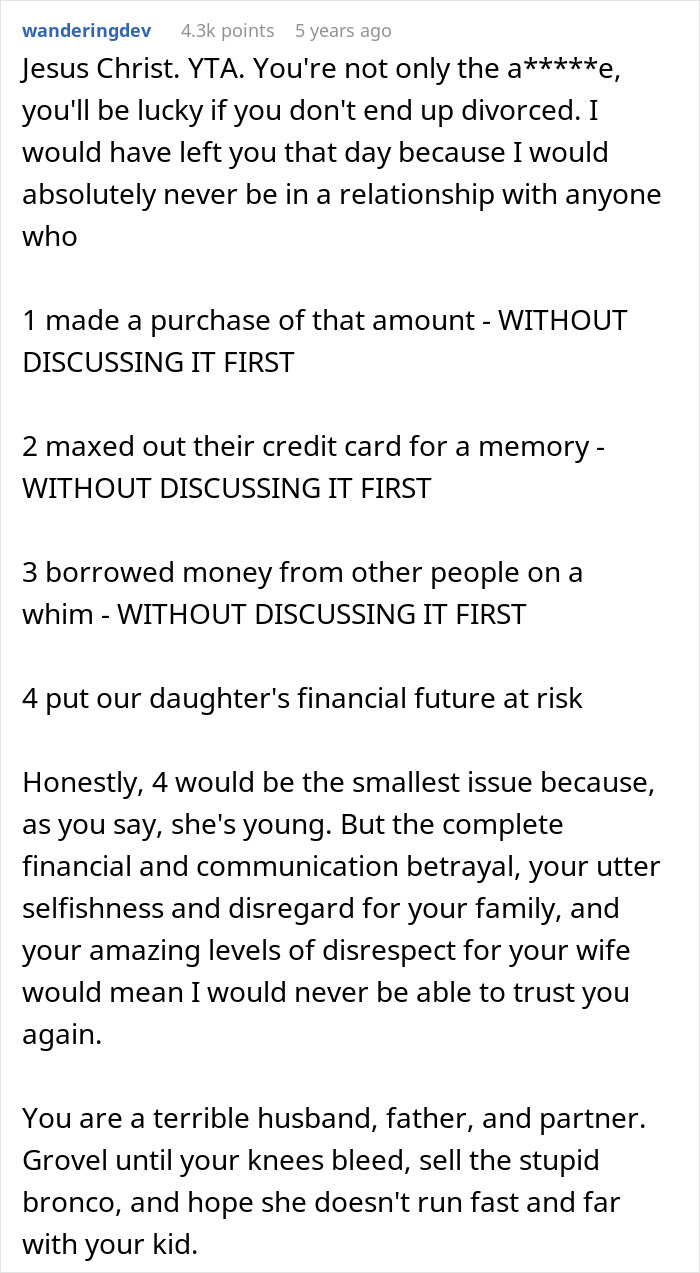 Comment criticizing man for buying 1972 Ford Bronco without discussing with postpartum wife, risking family trust. Comment criticizing man for buying 1972 Ford Bronco without discussing with postpartum wife, risking family trust.