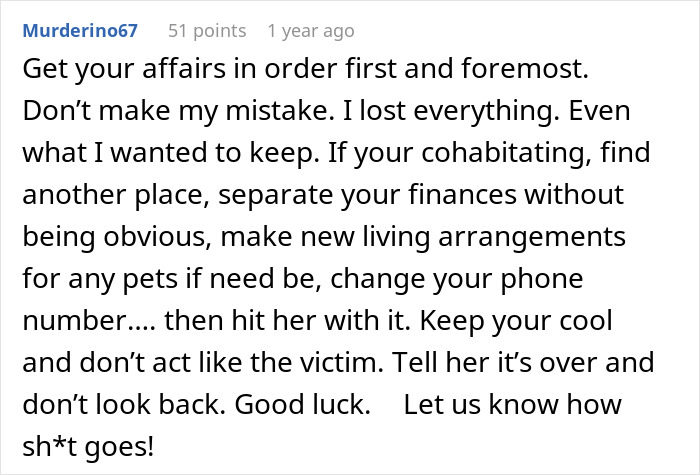 Reddit comment advising on handling affairs and finances after discovering partner’s betrayal through a private investigator. Reddit comment advising on handling affairs and finances after discovering partner’s betrayal through a private investigator.