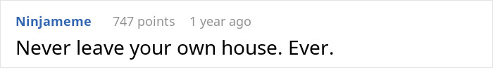 Screenshot of a Reddit comment saying never leave your own house, ever, related to handling a PI’s findings about a partner. Screenshot of a Reddit comment saying never leave your own house, ever, related to handling a PI’s findings about a partner.