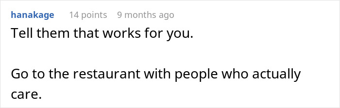 Screenshot of an online comment advising to go to a restaurant with people who actually care about birthday dinner sabotage. Screenshot of an online comment advising to go to a restaurant with people who actually care about birthday dinner sabotage.