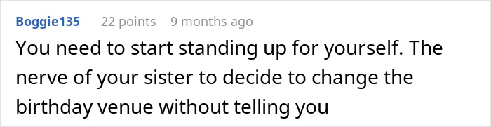 Comment expressing frustration about a sister sabotaging a birthday dinner by changing the venue without permission. Comment expressing frustration about a sister sabotaging a birthday dinner by changing the venue without permission.