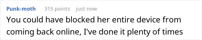 Comment about blocking device from coming back online, related to sleep deprived roomie pulling the WiFi plug during gaming marathons. Comment about blocking device from coming back online, related to sleep deprived roomie pulling the WiFi plug during gaming marathons.