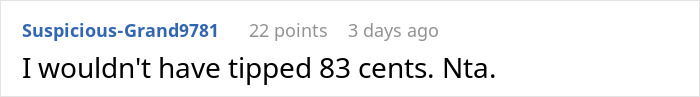 Screenshot of an online comment stating disagreement about tipping 83 cents in a discussion about tipping etiquette. Screenshot of an online comment stating disagreement about tipping 83 cents in a discussion about tipping etiquette.