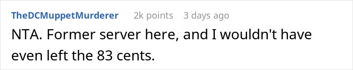 Screenshot of an online comment discussing tipping 83 cents from the perspective of a former server, labeled NTA. Screenshot of an online comment discussing tipping 83 cents from the perspective of a former server, labeled NTA.