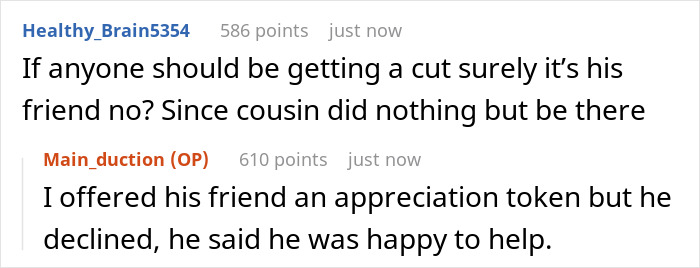 Screenshot of a Reddit conversation about a guy trying to cash in on a job his cousin found through a friend. Screenshot of a Reddit conversation about a guy trying to cash in on a job his cousin found through a friend.