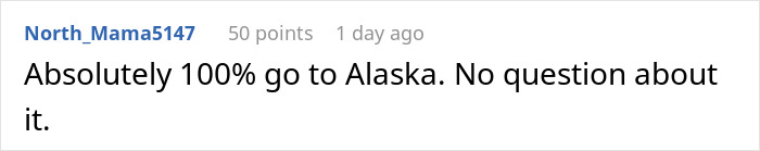 Comment text from user North_Mama5147 expressing strong support for a woman to move Alaska alone. Comment text from user North_Mama5147 expressing strong support for a woman to move Alaska alone.