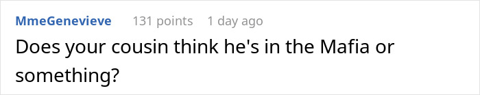 Comment on Reddit about a guy trying to cash in on a job cousin found through a friend after hosting their conversation. Comment on Reddit about a guy trying to cash in on a job cousin found through a friend after hosting their conversation.