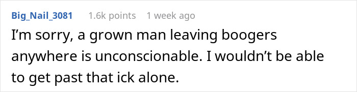Comment on being grossed out by husband's behavior, expressing strong disgust and inability to move past the ick factor. Comment on being grossed out by husband's behavior, expressing strong disgust and inability to move past the ick factor.