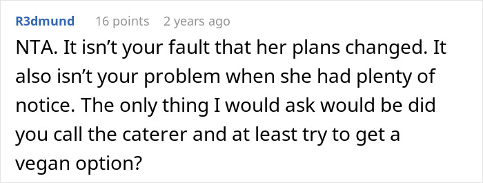 Comment discussing refusal to change wedding menu for vegan sister-in-law after closing food options two months prior. Comment discussing refusal to change wedding menu for vegan sister-in-law after closing food options two months prior.