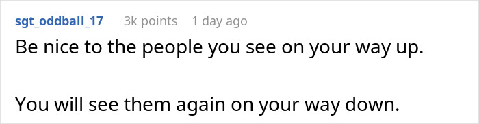 Screenshot of a Reddit comment highlighting a quote about kindness on the way up and seeing people again on the way down. Screenshot of a Reddit comment highlighting a quote about kindness on the way up and seeing people again on the way down.