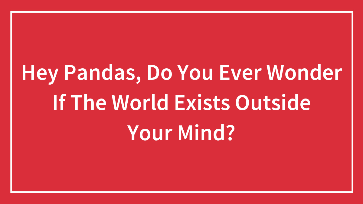 Red background with white text asking if the world exists outside your mind, focusing on the concept of mind and world existence.