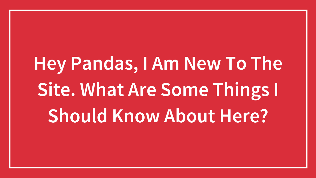 Red background with white text asking about key things new users should know on the site for Hey Pandas community.