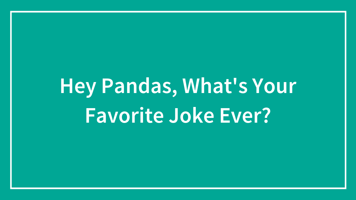 Green background with white text asking pandas about their favorite joke ever, focusing on joke favorite keyword.