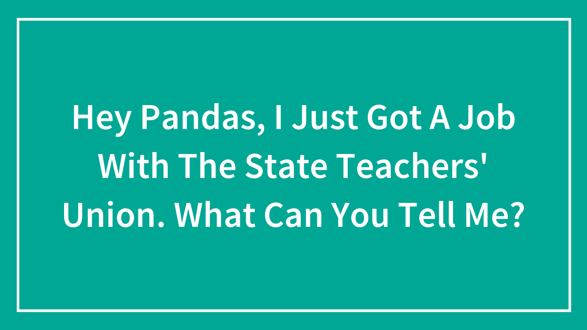 Text on teal background about getting a job with the state teachers union asking for insights.