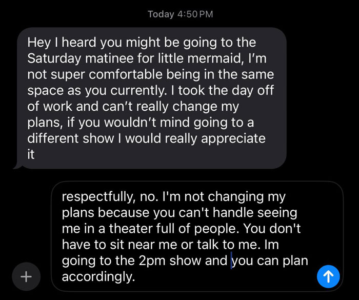 Text message exchange showing drama after ex's immature text, highlighting narcissist behavior and conflict over theater plans. Text message exchange showing drama after ex's immature text, highlighting narcissist behavior and conflict over theater plans.