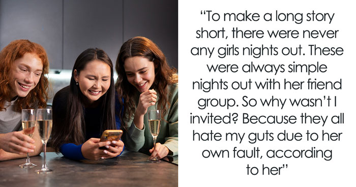 GF Bad-Mouths BF To Her Friends, Never Brings Him Along To Meetups, He Ends It When He Finds Out