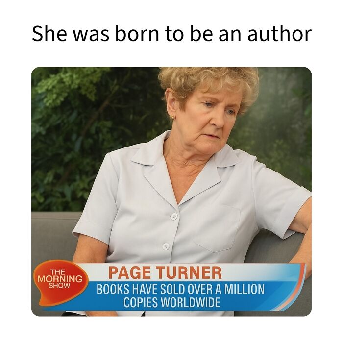 Elderly woman looking serious in a meme about being a page turner and bestselling books, funny memes humor.