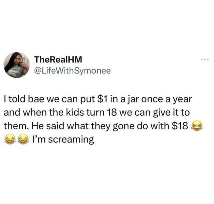 A funny meme about saving one dollar yearly for kids and joking about what they will do with eighteen dollars.