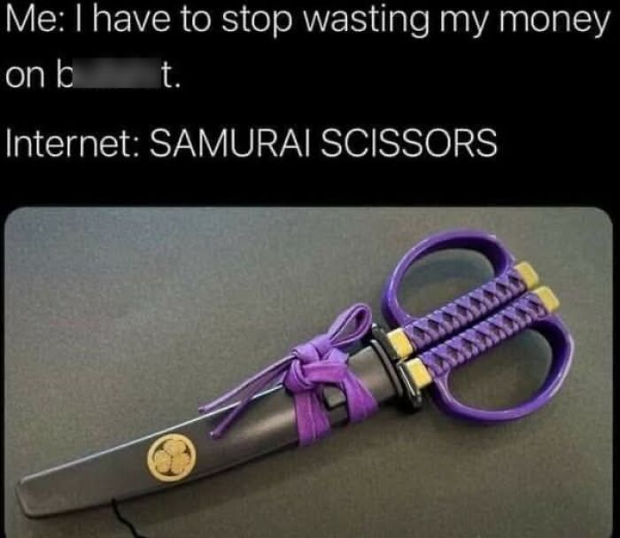 Humorous meme featuring samurai-themed scissors as a funny way to stop wasting money online.