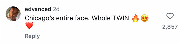 Comment on social media praising Chicago's face, comparing her to a twin with fire and heart-eye emojis. Comment on social media praising Chicago's face, comparing her to a twin with fire and heart-eye emojis.