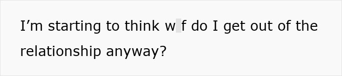 Text on white background showing a confused person wondering how to get out of a struggling relationship with a tormenting GF.