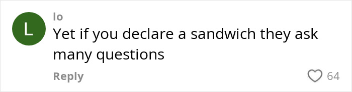 Comment about passengers being questioned when declaring food items, related to K9 sniffing undeclared apple in luggage. Comment about passengers being questioned when declaring food items, related to K9 sniffing undeclared apple in luggage.
