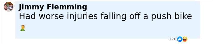 Comment by Jimmy Flemming about injuries from falling off a push bike, with 178 reactions including likes and laughter emojis. Comment by Jimmy Flemming about injuries from falling off a push bike, with 178 reactions including likes and laughter emojis.