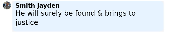 Smith Jayden commenting on a post, expressing confidence that the suspect will be found and justice served.