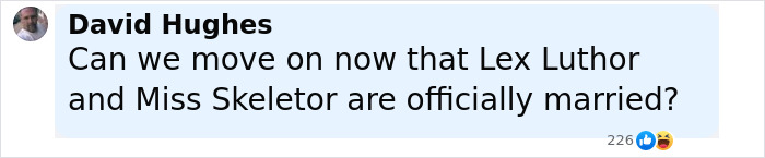 Comment from David Hughes joking about Lex Luthor and Miss Skeletor getting married, sparking laughs online. Comment from David Hughes joking about Lex Luthor and Miss Skeletor getting married, sparking laughs online.