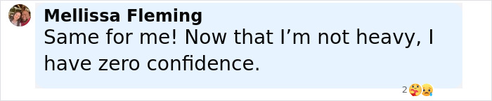 Screenshot of a social media comment expressing a loss of confidence after weight loss amid Ozempic speculation. Screenshot of a social media comment expressing a loss of confidence after weight loss amid Ozempic speculation.