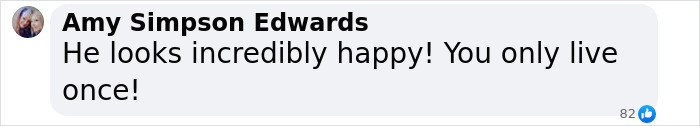 Comment by Amy Simpson Edwards saying he looks incredibly happy with 82 likes on social media post. Comment by Amy Simpson Edwards saying he looks incredibly happy with 82 likes on social media post.